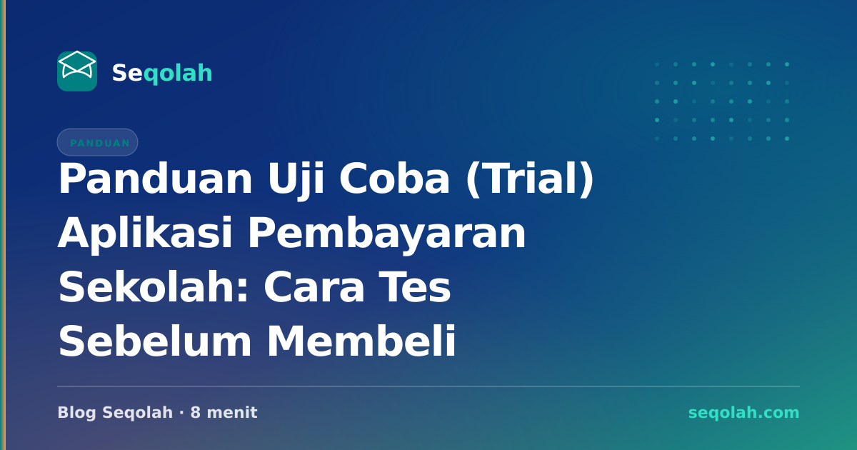 Panduan Uji Coba (Trial) Aplikasi Pembayaran Sekolah: Cara Tes Sebelum ...